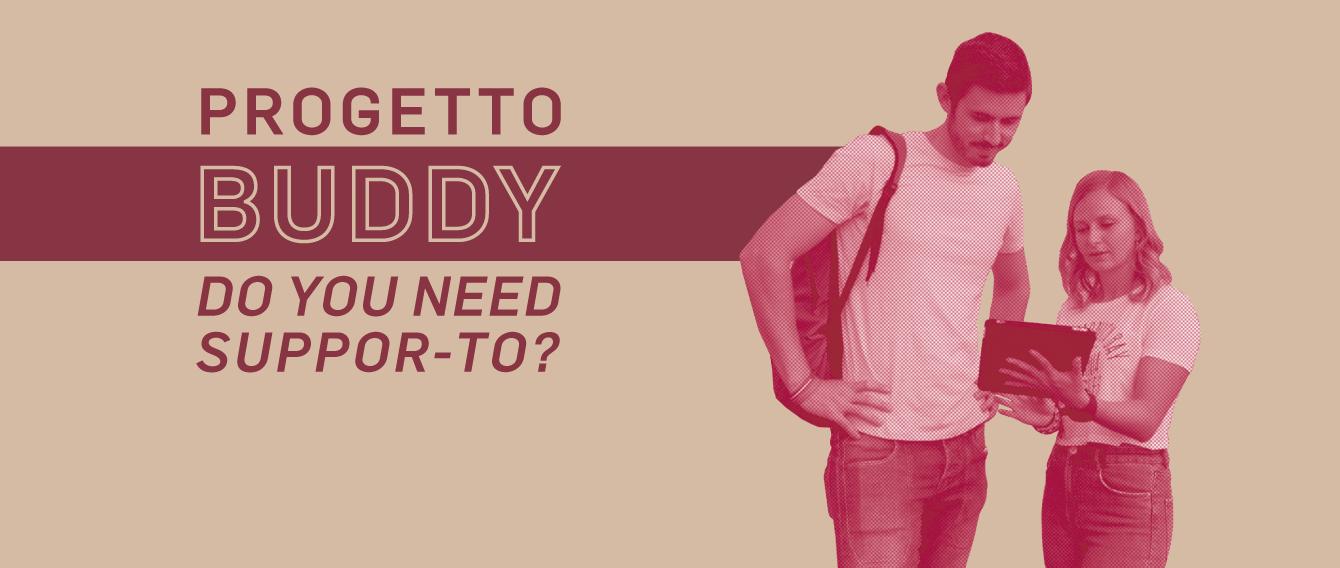 Progetto Buddy – Do you need support-to? - Bando 2025-2026<br>Bando collaborazioni studentesche a tempo parziale | Scadenza per candidarsi: 7 maggio 2025, ore 12